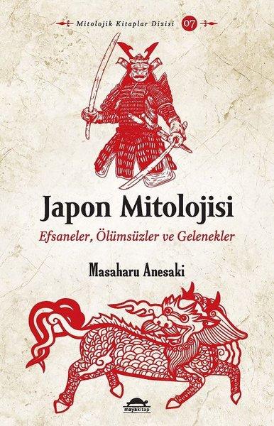 Japon Mitolojisi: Efsaneler - Ölümsüzler ve Gelenekler | Maya Kitap (İnce Kapak) - Resim 1