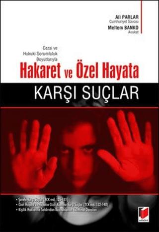 Cezai ve Hukuki Sorumluluk Boyutlarıyla Hakaret ve Özel Hayata Karşı Suçlar