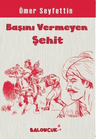 Başını Vermeyen Şehit | Baloncuk (Ciltsiz) - Resim 1