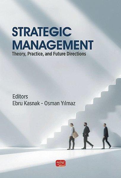 Strategic Management - Theory Practice and Future Directions | Nobel Bilimsel Eserler (İnce Kapak) - Resim 1
