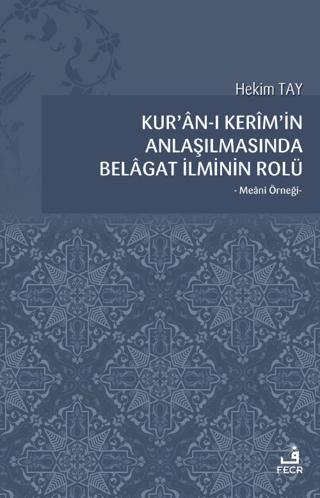 Kur'an-ı Kerim'in Anlaşılmasında Belagat İlminin Rolü | Fecr Yayınları (Ciltsiz) - Resim 1