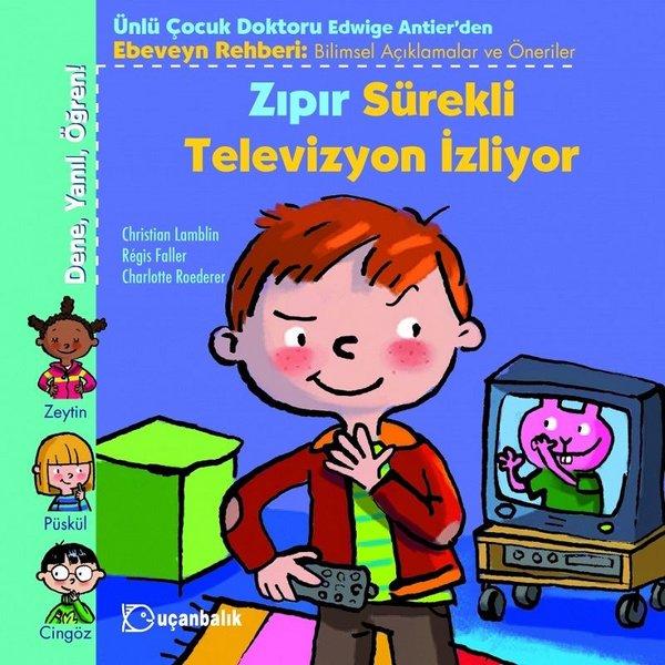 Zıpır Sürekli Televizyon İzliyor-Dene-Yanıl-Öğren | Uçanbalık Yayıncılık (İnce Kapak) - Resim 1
