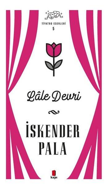 Lale Devri - Tiyatro Eserleri 5 | Kapı Yayınları (Ciltli) - Resim 1