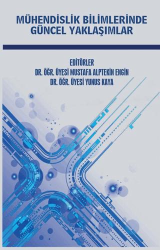 Mühendislik Bilimlerinde Güncel Yaklaşımlar