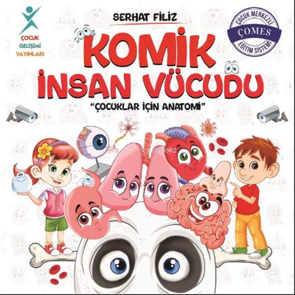 Komik İnsan Vücudu: Çocuklar İçin Anatomi | Çocuk Gelişimi Yayınları (İnce Kapak) - Resim 1
