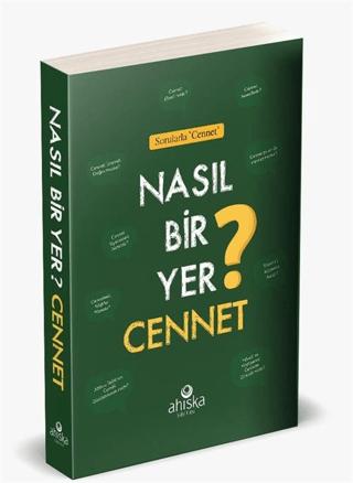 Nasıl Bir Yer Cennet? | Ahıska Yayınevi (Ciltsiz) - Resim 1