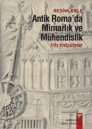 Resimlerle Antik Roma'da Mimarlık ve Mühendislik | Arkeoloji ve Sanat Yayınları (Ciltsiz) - Resim 1