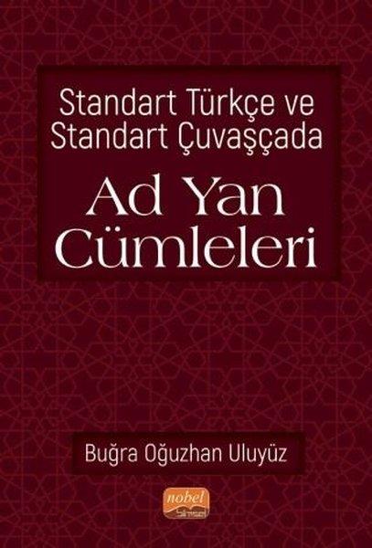 Standart Türkçe ve Standart Çuvaşçada Ad Yan Cümleleri | Nobel Bilimsel Eserler (İnce Kapak) - Resim 1