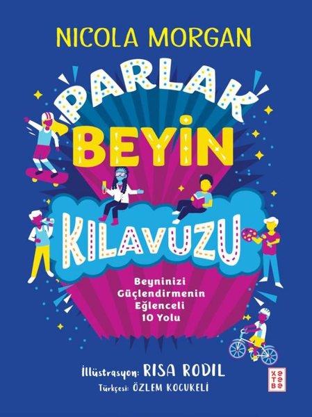 Parlak Beyin Kılavuzu - Beyninizi Güçlendirmenin Eğlenceli 10 Yolu | Ketebe (İnce Kapak) - Resim 1