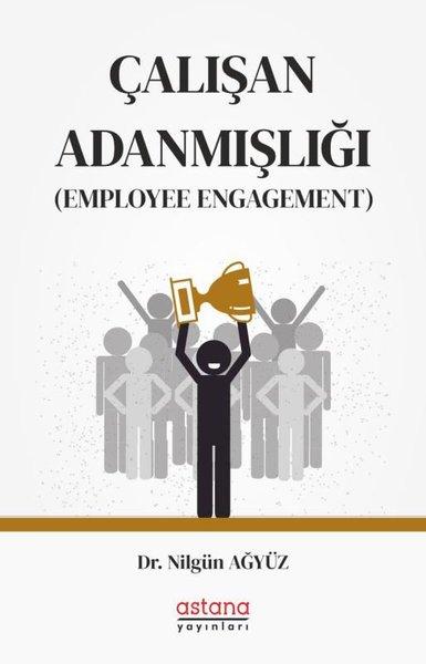 Çalışan Adanmışlığı-Employee Engagement | Astana Yayınları (İnce Kapak) - Resim 1