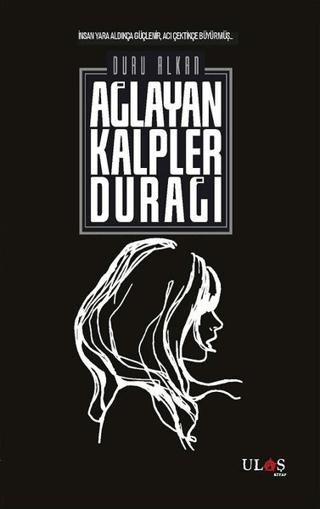 Ağlayan Kalpler Durağı | Ulaş Kitap (Ciltsiz) - Resim 1