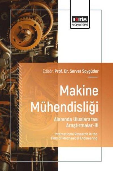 Makine Mühendisliği Alanında Uluslararası Araştırmalar 3 | Eğitim Yayınevi (İnce Kapak) - Resim 1