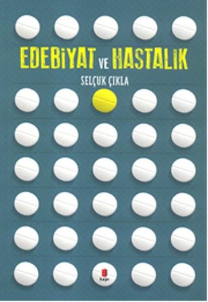 Edebiyat ve Hastalık | Kapı Yayınları - Edebiyat Dizisi (İnce Kapak) - Resim 1