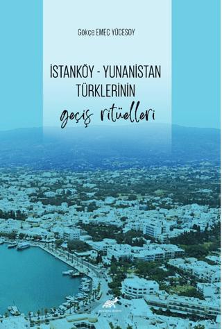 İstanköy - Yunanistan Türklerinin Geçiş Ritüelleri | Paradigma Akademi Yayınları (Ciltsiz) - Resim 1