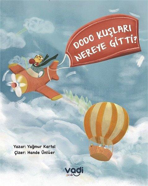 Dodo Kuşları Nereye Gitti? | Vadi Çocuk Yayınları (İnce Kapak) - Resim 1