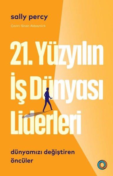 21. Yüzyılın İş Dünyası Liderleri - Dünyamızı Değiştiren Öncüler | Orenda (İnce Kapak) - Resim 1