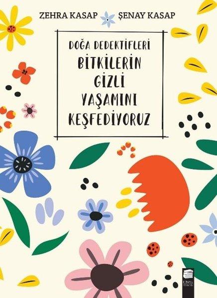 Doğa Dedektifleri Bitkilerin Gizli Yaşamını Keşfediyoruz | Final Kültür Sanat Yayınları (İnce Kapak) - Resim 1