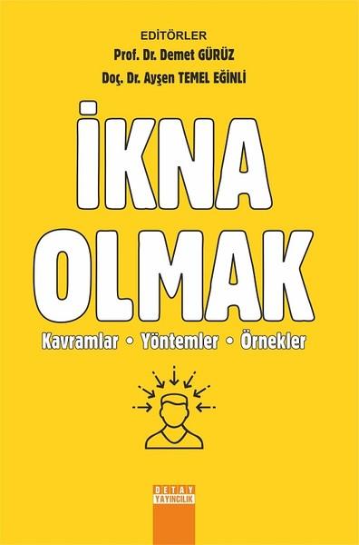 İkna Olmak-Kavramlar Yöntemler Örnekler | Detay Yayıncılık (İnce Kapak) - Resim 1