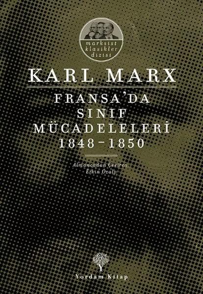 Fransa'da Sınıf Mücadeleleri 1848-1850 | Yordam Kitap - Klasik Marksist Kuram Dizisi (İnce Kapak) - Resim 1