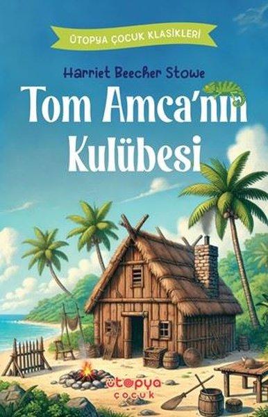 Tom Amca'nın Kulübesi - Ütopya Çocuk Klasikleri | Ütopya Çocuk (İnce Kapak) - Resim 1