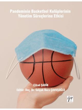 Pandeminin Basketbol Kulüplerinin Yönetim Süreçlerine Etkisi | Gazi Kitabevi (Ciltsiz) - Resim 1