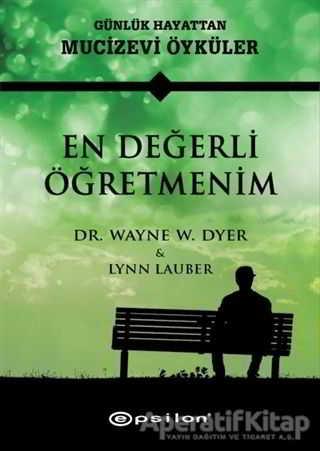 En Değerli Öğretmenim - Wayne W. Dyer - Epsilon Yayınevi - Resim 1