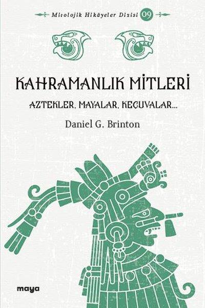 Kahramanlık Mitleri - Aztekler Mayalar ve Keçuvalar | Maya Kitap (İnce Kapak) - Resim 1