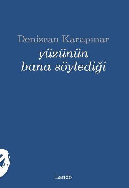 Yüzünün Bana Söylediği | Lando Yayınları (İnce Kapak) - Resim 1