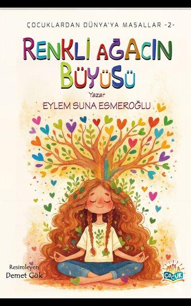 Renkli Ağacın Büyüsü - Çocuklardan Dünya'ya Masallar 2 | Parla Çocuk (İnce Kapak) - Resim 1