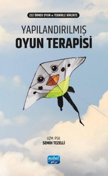 Yapılandırılmış Oyun Terapisi - 222 Örnek Oyun ve Teknikle Birlikte | Nobel Akademik Yayıncılık (İnce Kapak) - Resim 1