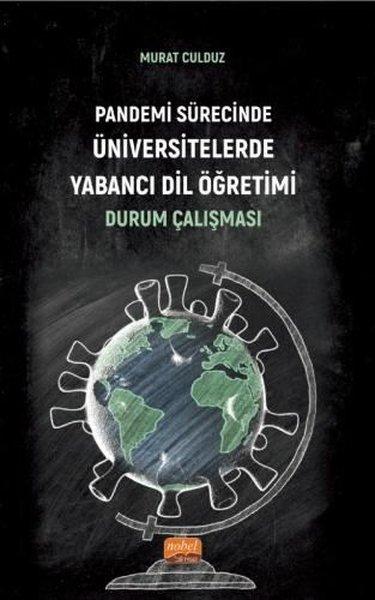 Pandemi Sürecinde Üniversitelerde Yabancı Dil Öğretimi: Durum Çalışması | Nobel Bilimsel Eserler (İnce Kapak) - Resim 1