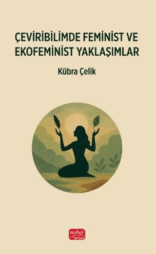 Çeviribilimde Feminist ve Ekofeminist Yaklaşımlar