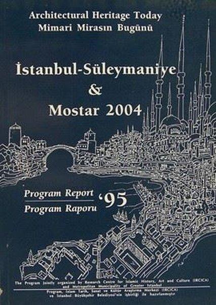 Architectural Heritage Today Istanbul - Süleymaniye and Mostar 2004 | IRCICA Yayınları (İnce Kapak) - Resim 1