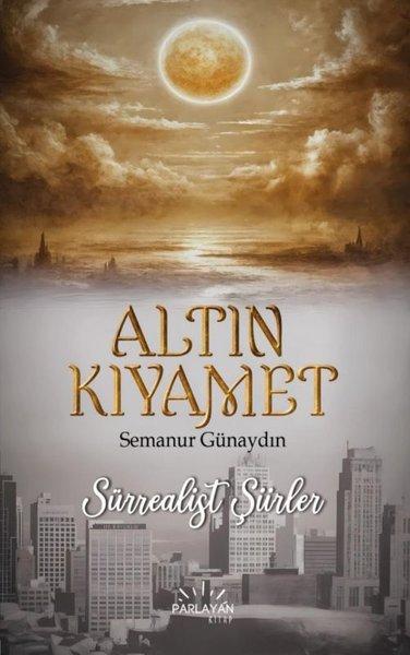 Altın Kıyamet - Sürrealist Şiirler | Parlayan Kitap (İnce Kapak) - Resim 1