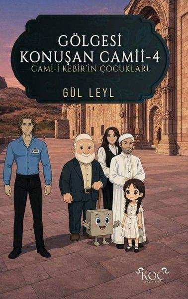 Gölgesi Konuşan Camii 4 - Cami - i Kebir'in Çocukları | Koç Yayınları (Ciltli) - Resim 1