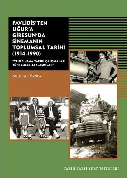 Pavlidis'ten Uğur'a Giresun'da Sinemanın Toplumsal Tarihi 1914 - 1990 | Tarih Vakfı Yurt Yayınları (İnce Kapak) - Resim 1
