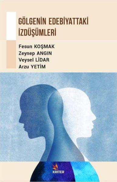Gölgenin Edebiyattaki İzdüşümleri | Kriter (İnce Kapak) - Resim 1