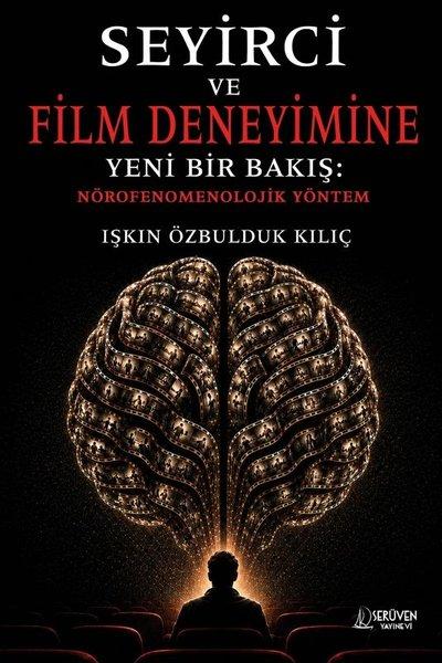 Seyirci ve Film Deneyimine Yeni Bir Bakış: Nörofenomenolojik Yöntem | Serüven Yayınevi (İnce Kapak) - Resim 1