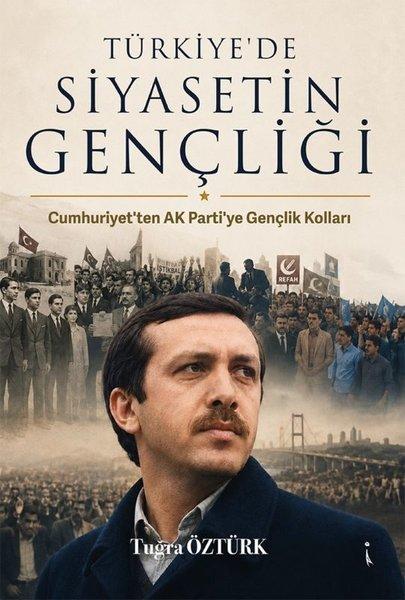 Türkiye'de Siyasetin Gençliği - Cumhuriyet'ten AK Parti'ye Gençlik Kolları | İkinci Adam Yayınları (İnce Kapak) - Resim 1