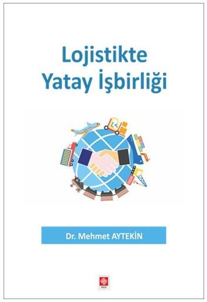 Lojistikte Yatay İşbirliği | Ekin Basım Yayın (İnce Kapak) - Resim 1