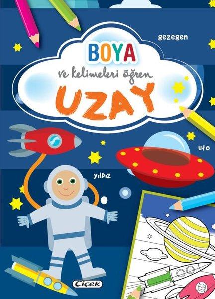 Uzay - Boya ve Kelimeleri Öğren | Çiçek Yayıncılık (İnce Kapak) - Resim 1