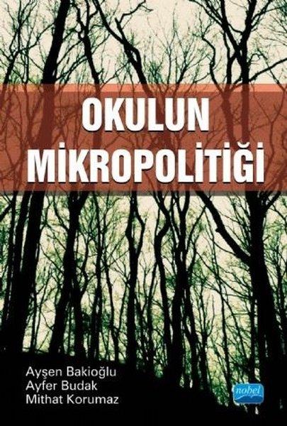 Okulun Mikropolitiği | Nobel Akademik Yayıncılık (İnce Kapak) - Resim 1