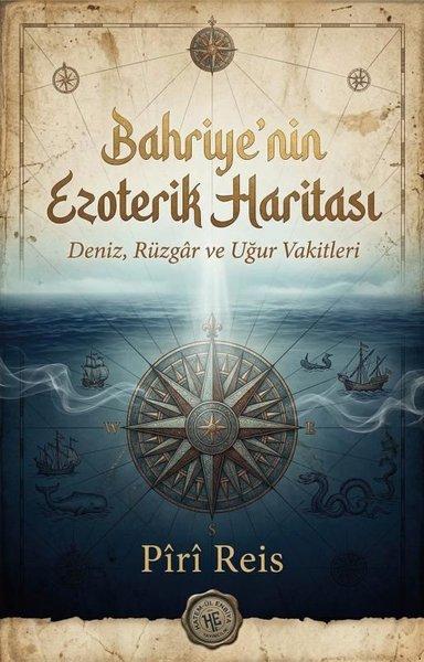 Bahriye'nin Ezoterik Haritası - Deniz Rüzgar ve Uğur Vakitleri | Hatem-ül Enbiya Yayıncılık (İnce Kapak) - Resim 1