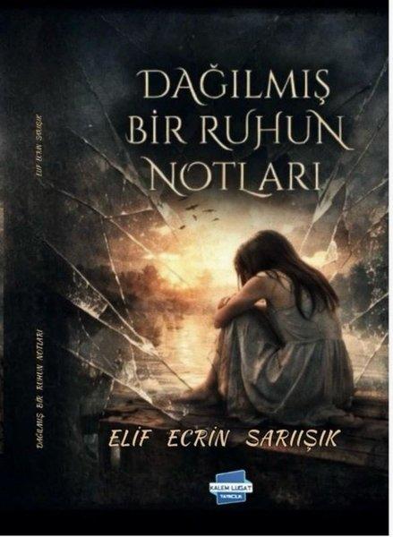 Dağılmış Bir Ruhun Notları | Kalem Lugat Yayıncılık (İnce Kapak) - Resim 1