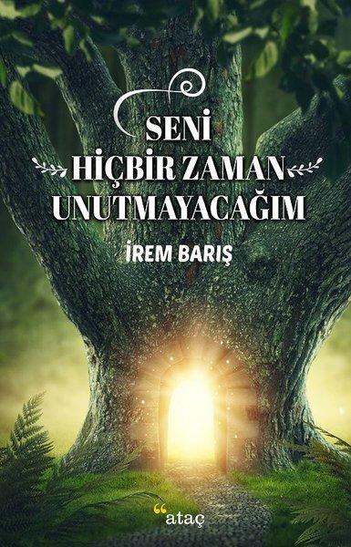 Seni Hiçbir Zaman Unutmayacağım | Ataç Yayınları (İnce Kapak) - Resim 1