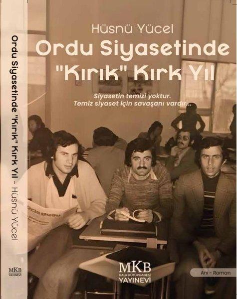Ordu Siyasetinde Kırık Kırk Yıl | MKB Halk Kütüphanesi (İnce Kapak) - Resim 1