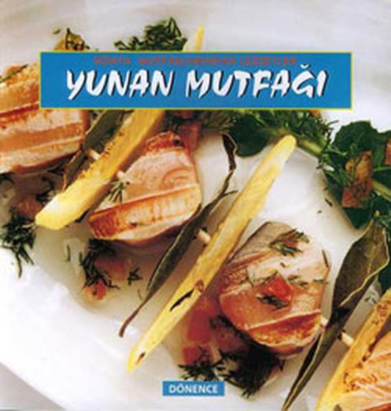 Dünya Mutfaklarından Lezzetler Yunan Mutfağı | Dönence Basım ve Yayın Hizmetleri (İnce Kapak) - Resim 1