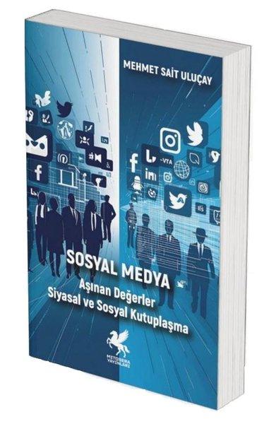 Sosyal Medya - Aşınan Değerler Siyasal ve Sosyal Kutuplaşma | Mitosera Yayınları (İnce Kapak) - Resim 1