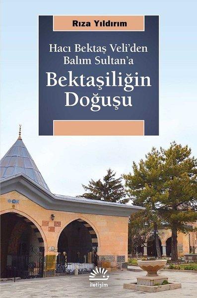 Bektaşiliğin Doğuşu-Hacı Bektaş Veli'den Balım Sultan'a | İletişim Yayınları (İnce Kapak) - Resim 1