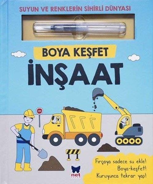 İnşaat - Boya Keşfet - Suyun ve Renklerin Sihirli Dünyası | Net Çocuk Yayınları (İnce Kapak) - Resim 1